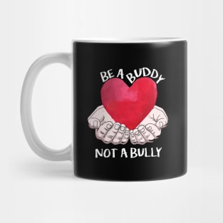 Be A Buddy Not A Bully Mug